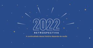 Leia mais sobre o artigo Retrospectiva PACTO 2022 – A continuidade dessa história depende de vocês!