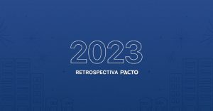 Leia mais sobre o artigo Retrospectiva PACTO 2023: Inovação e Comprometimento Marcando o Ano